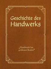 Geschichte des handwerks - des,
