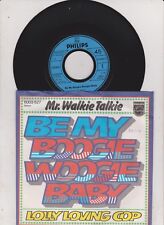 7 " MR. WALKIE TALKIE Be My