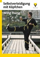 Selbstverteidigung mit Köpfchen: Wing Tsung - Buch Memminger MedienCentrum