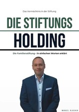 Die Stiftungsholding | Manuel Blocher | Das Vermächtnis in der Stiftung | Buch