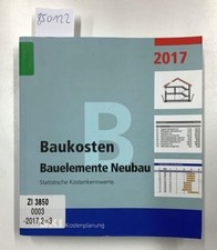 Baukosten Bauelemente Neubau 2017: Statistische Kostenkennwerte Teil 2 BKI: