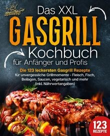 Das xxl gasgrill - xxl, kochbuch