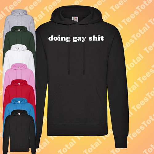 Doing gay hoodie - hoodie, queer