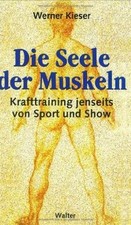Die Seele der Muskeln. Krafttraining jenseits von Sport ... | Buch | Zustand gut