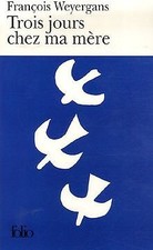 Trois jours chez ma mère von Francois Weyergans | Buch | Zustand sehr gut