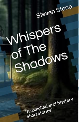 Whispers the shadows a - of, "a