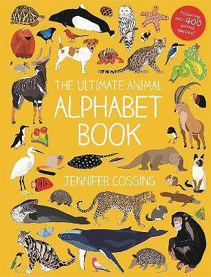 The ultimate animal alphabet - the,