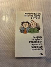 Wilhelm Busch - Max Und Moritz Polyglott / Deutsch Englisch Französisch Spanisch