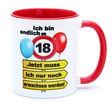 Endlich 18 Tasse