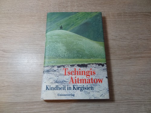 Tschingis aitmatow kindheit - tschingis, aitmatow:
