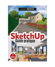 SketchUp - Guide pratique - 4e éd., Brixius, Laurent