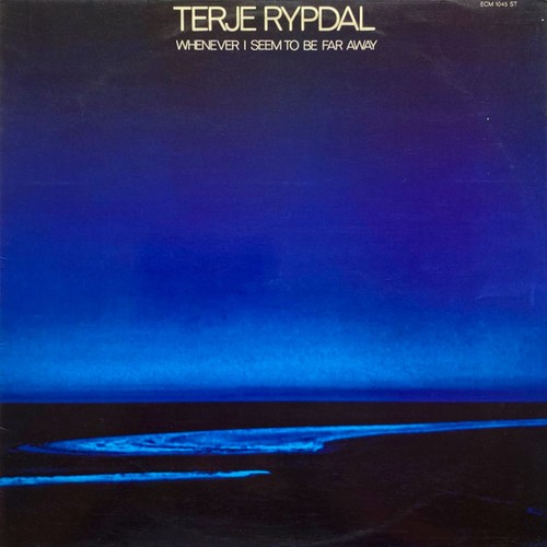 Terje rypdal whenever i seem - rypdal,