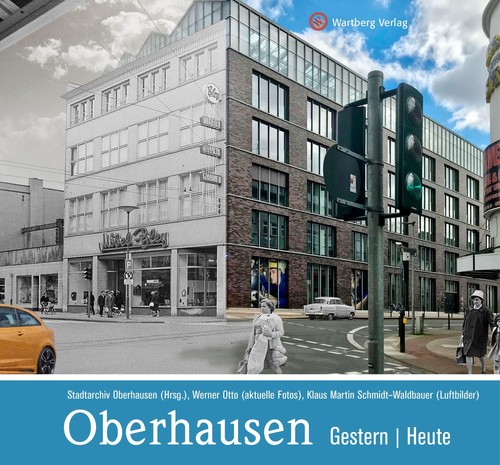 Oberhausen gestern und heute - gestern,