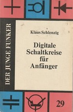 Klaus Schlenzig: Digitale Schaltkreise für Anfänger, Der junge Funker 29