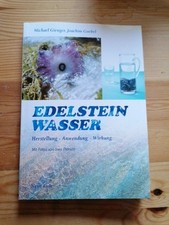 Edelstein Wasser / Herstellung - Anwendung - Wirkung / Michael Gienger, Goebel