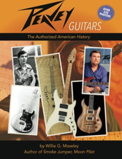 Peavey Guitars: The Authorized American History - Paperback NEW Moseley, Willie