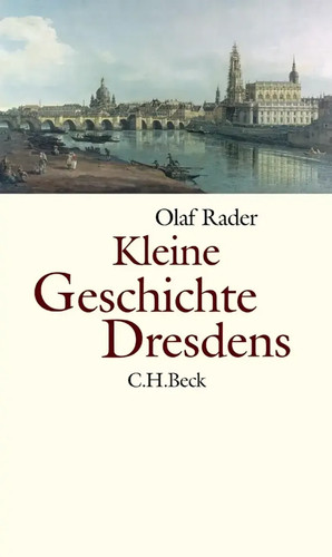Kleine geschichte dresdens - dresdens, |