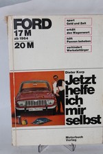 Jetzt helfe ich mir selbst Reparaturanleitung Ford 17m 20m