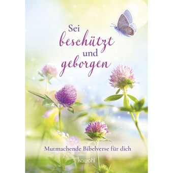 Sei beschützt und geborgen - , |