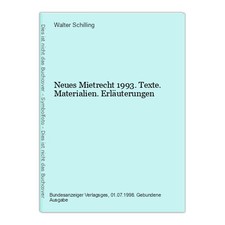 Neues Mietrecht 1993. Texte. Materialien. Erläuterungen Schilling, Walter: