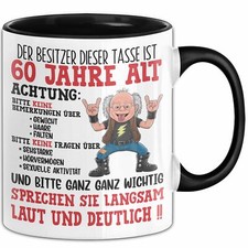 60. Geburtstag Tasse Geschenk Der Besitzer Dieser Tasse Ist 60 Jahre Alt Männer