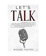 LET'S TALK: easy tips to become more confident with people, improve your convers