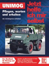 Jetzt helfe ich mir selbst – Unimog – Pflegen, warten und erhalten