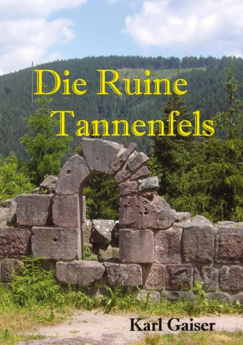 Die ruine tannenfels - die,