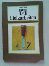 Heimwerker 1x1 Holzarbeiten/altes bebildertes Fachbuch)1.Auflage 1983 Tischler,.