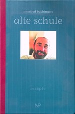 Alte Schule : Rezepte