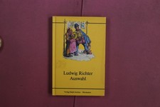 407903 Adrian Ludwig Richter LUDWIG RICHTER AUSWAHL Verlag Ralph Suchier HC