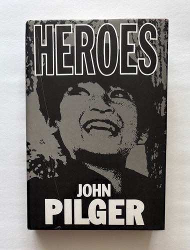 Heroes john pilger - by,