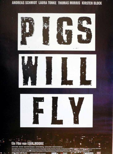Pigs will fly - will, andreas