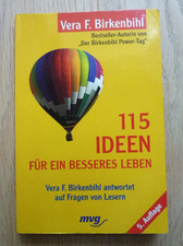 115 IDEEN FÜR EIN BESSERES LEBEN Vera F. Birkenbihl antwortet auf Fragen