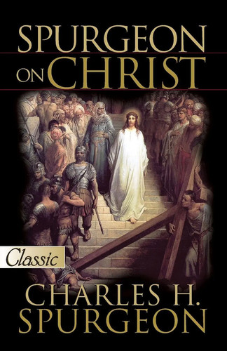Spurgeon christ pure go d - spurgeon, on