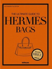 The Ultimate Guide to Hermes Bags by Alexandra Fullerton Hardback