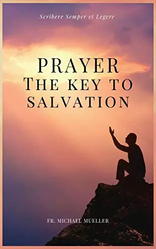 Prayer the key to - key, salvation