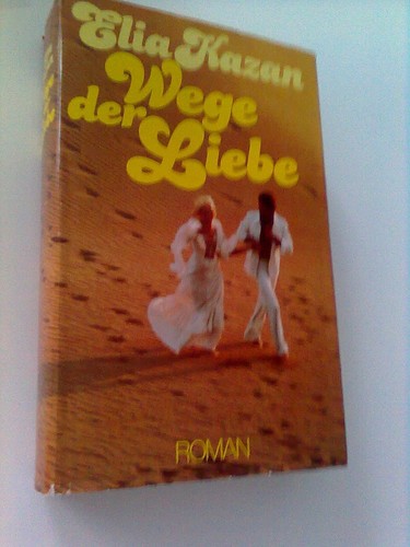 Wege der liebe elia kazan - liebe,,