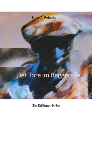 Der tote baggersee ein - der,