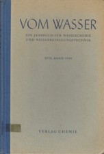 Vom Wasser. Ein Jahrbuch für Wasserchemie u. Wasserreinigungstechnik. XVII. 1949