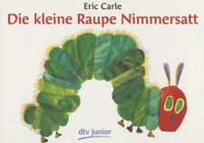 Die Kleine Raupe Nimmersatt/