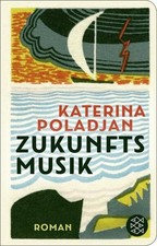 Zukunftsmusik: Roman |