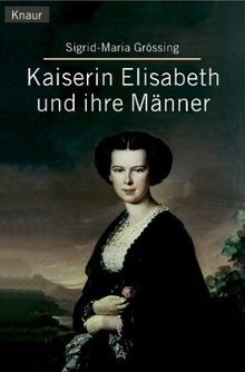 Kaiserin elisabeth und ihre - kaiserin,