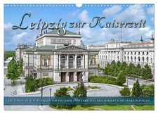 Leipzig zur Kaiserzeit in Farbe (Wandkalender 2026 DIN A3 quer), CALVENDO...