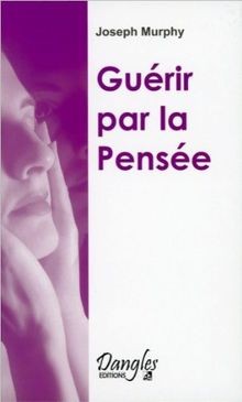 Guérir par pensée - la,