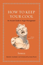 How keep your cool - keep, seneca