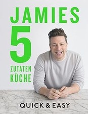 Jamies 5-Zutaten-Küche: Quick  Easy von Oliver, Jamie | Buch | Zustand gut