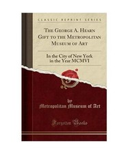 The George A. Hearn Gift to the Metropolitan Museum of Art: In the City of New Y