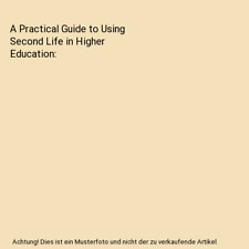 A Practical Guide to Using Second Life in Higher Education, Maggi Savin-Baden