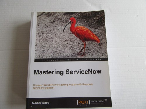 Mastering servicenow martin - servicenow,